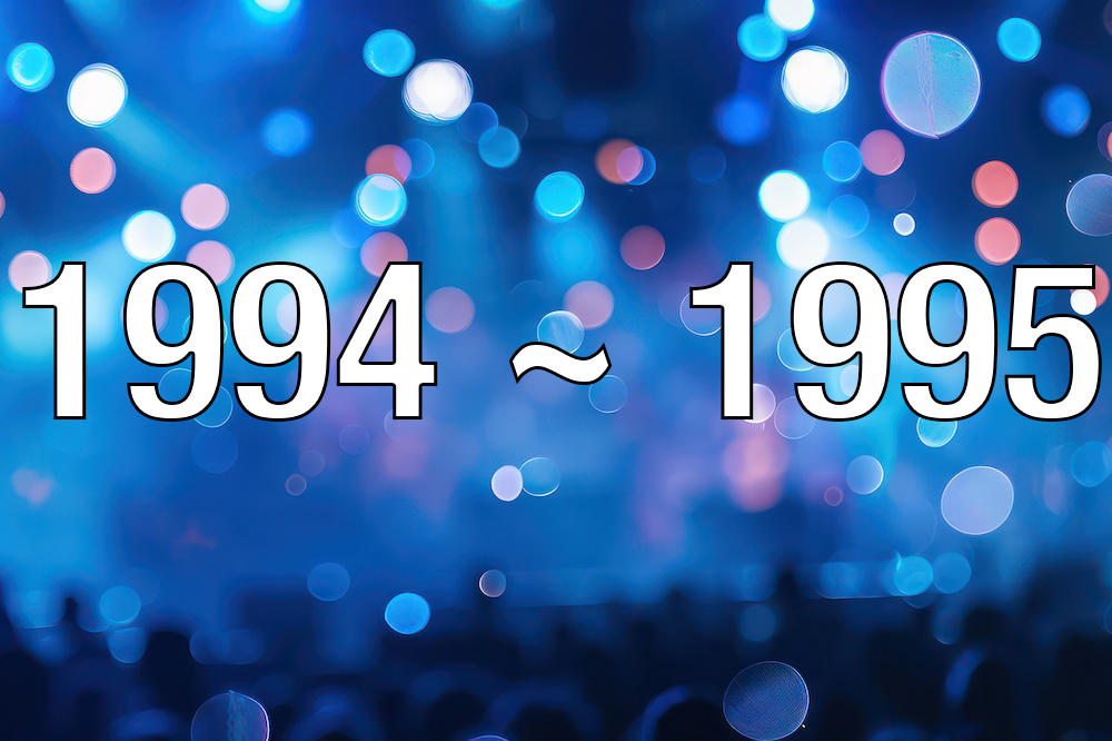1994 ~ 1995 text over a blue blurred lights background