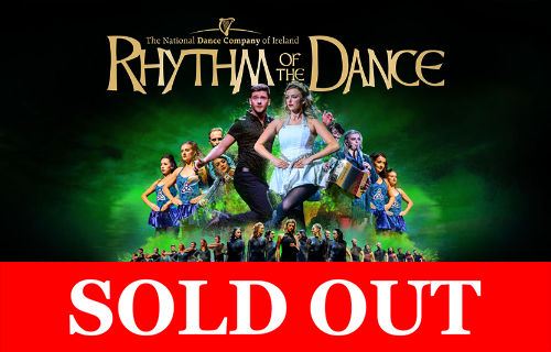Promotional image for “Rhythm of the Dance” featuring Irish dancers in colorful costumes, with a red “Sold Out” banner across the bottom.