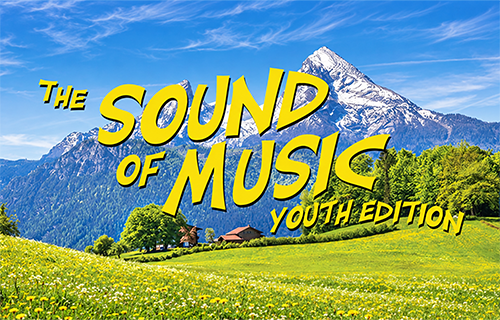 More Info for Sound of Music: Youth Edition