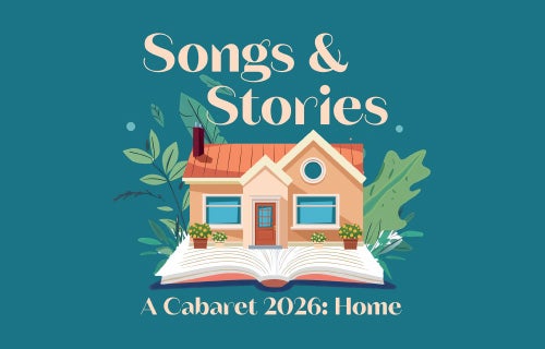 More Info for Songs & Stories: A Cabaret: Home